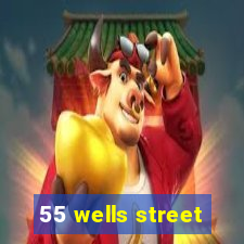 55 wells street